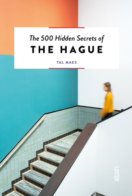 The 500 Hidden Secrets of the Hague (Paperback)