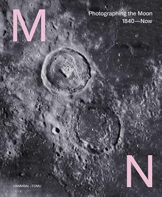 Moon: Photographing the Moon 1840-Now