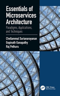 Essentials of Microservices Architecture: Paradigms, Applications, and Techniques