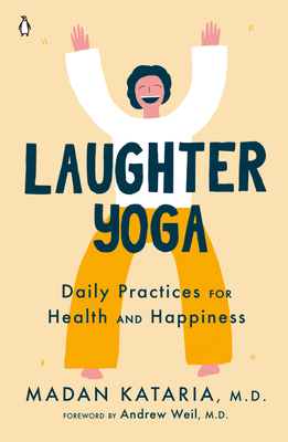 Laughter Yoga: Daily Practices for Health and Happiness (Paperback)