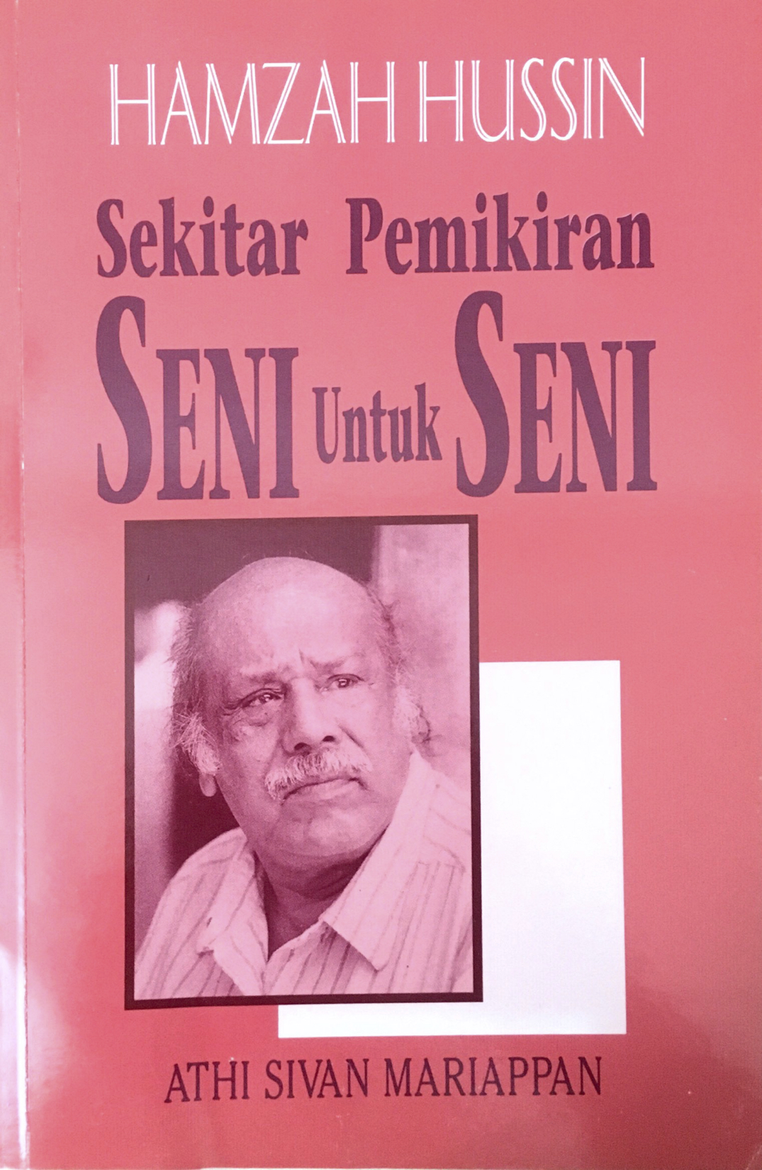 Hamzah Hussin, sekitar pemikiran seni untuk seni (Siri pemikiran Bangi)