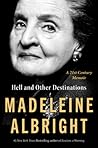 Hell and Other Destinations by Madeleine K. Albright