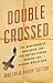 Double Crossed: The Mission...