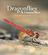 Dragonflies and Damselflies: A Natural History Dragonflies and Damselflies: A Natural History