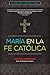 María en la Fe Católica (Re...