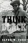 Think Black by Clyde W. Ford