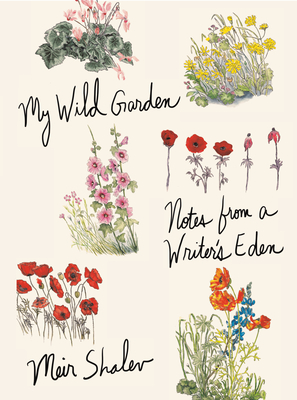 My Wild Garden: Notes from a Writer's Eden (Hardcover)
