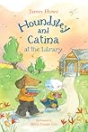 Houndsley and Catina at the Library by James    Howe