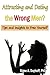 Attracting and Dating the Wrong Men? by Signe A. Dayhoff