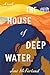 The House of Deep Water by Jeni McFarland The House of Deep Water by Jeni McFarland