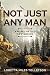 Not Just Any Man: A novel of Old New Mexico
