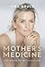 Mother's Medicine: The Birt...