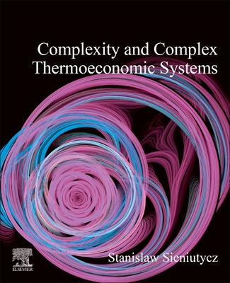 Complexity and Complex Thermo-Economic Systems (Paperback)