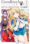 Goodbye! I'm Being Reincarnated!, Vol. 1 by Kenji Saito