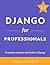 Django for Professionals: Production websites with Python & Django