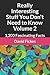 Really Interesting Stuff You Don't Need to Know Volume 2: 1,200 Fascinating Facts