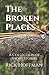 The Broken Places: A Collec...