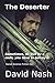 The Deserter: Sometimes, in order to live by a code, you have to betray it (The Legion Chronicles Book 1)