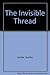 The Invisible Thread