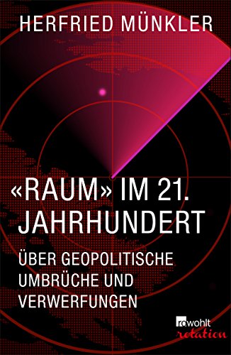«Raum» im 21. Jahrhundert: Über geopolitische Umbrüche und Verwerfungen (Kindle Edition)