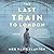 The Last Train to London A Novel by Meg Waite Clayton