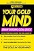 Your Gold Mind: Brain Digging Goal Guide (Develop Awesome Skills Personal Development Series)