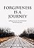 Forgiveness Is a Journey