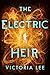 The Electric Heir (Feverwak...
