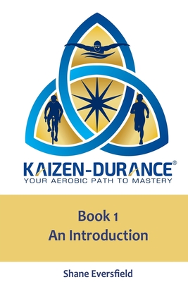 Kaizen-durance Your Aerobic Path to Mastery Book One: An Introduction