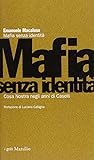 Mafia senza identità: Cosa Nostra negli anni di Caselli