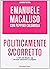 Politicamente s/corretto. La sinistra dalla Bolognina a oggi ... by Emanuele Macaluso