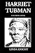 Harriet Tubman Coloring Book: Famous Abolitionist and Legendary Political Activist, Brave Black Woman and Human Rights Inspiration Inspired Adult Coloring Book