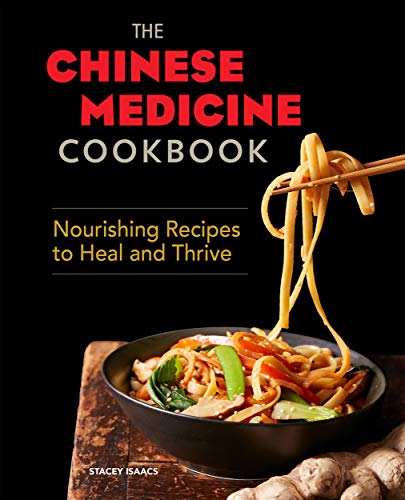 The Chinese Medicine Cookbook: Nourishing Recipes to Heal and Thrive (Kindle Edition)