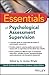 Essentials of Psychological Assessment Supervision by A. Jordan Wright