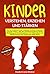 Kinder verstehen, erziehen und stärken: Wie Sie Wutausbrüche und Trotzphasen von Ihrem Wunschkind souverän meistern; Alles über konsequente Erziehung, ... (Familie & Partnerschaft 2)