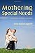 Mothering Special Needs: A ...