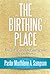 The Birthing Place: Your Gift Is Developed During Your Valley Experience