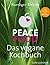 Peace Food - Das vegane Koc...