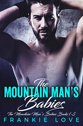 The Mountain Man's Babies Box Set (The Mountain Man's Babies, #1-5)