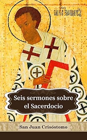 Los Seis libros de San Juan Crisóstomo sobre el sacerdocio