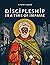 Discipleship in a Time of I...