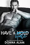 To Have and Hate by Donna Alam