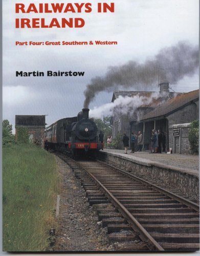Railways in Ireland: Great Southern & Western Part Four (Paperback)