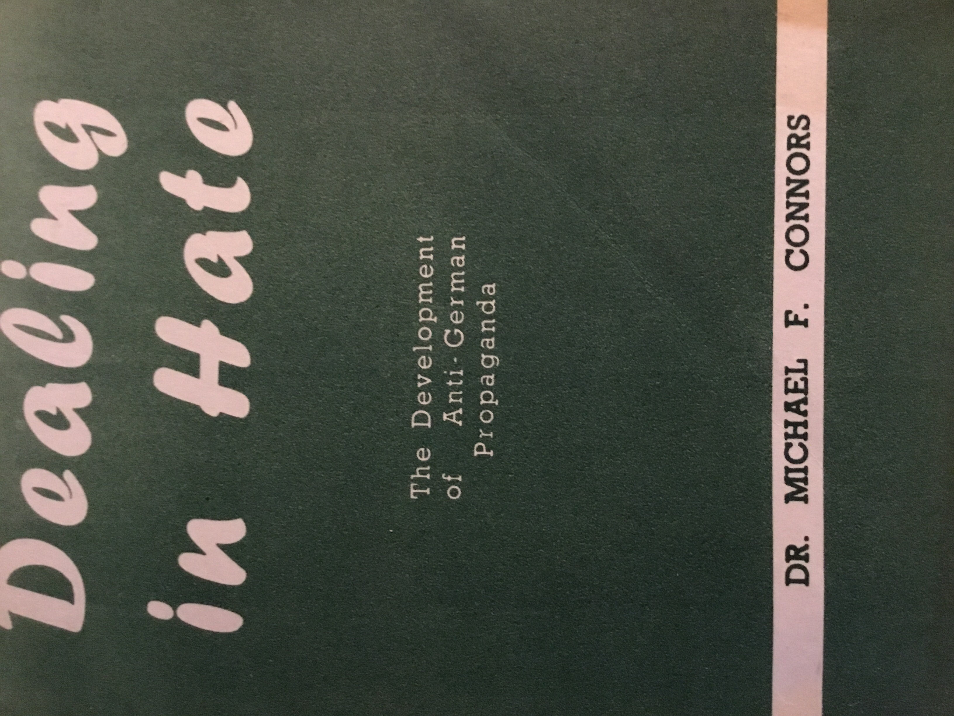 Dealing in Hate: The Development of Anti German Propaganda (Paperback)