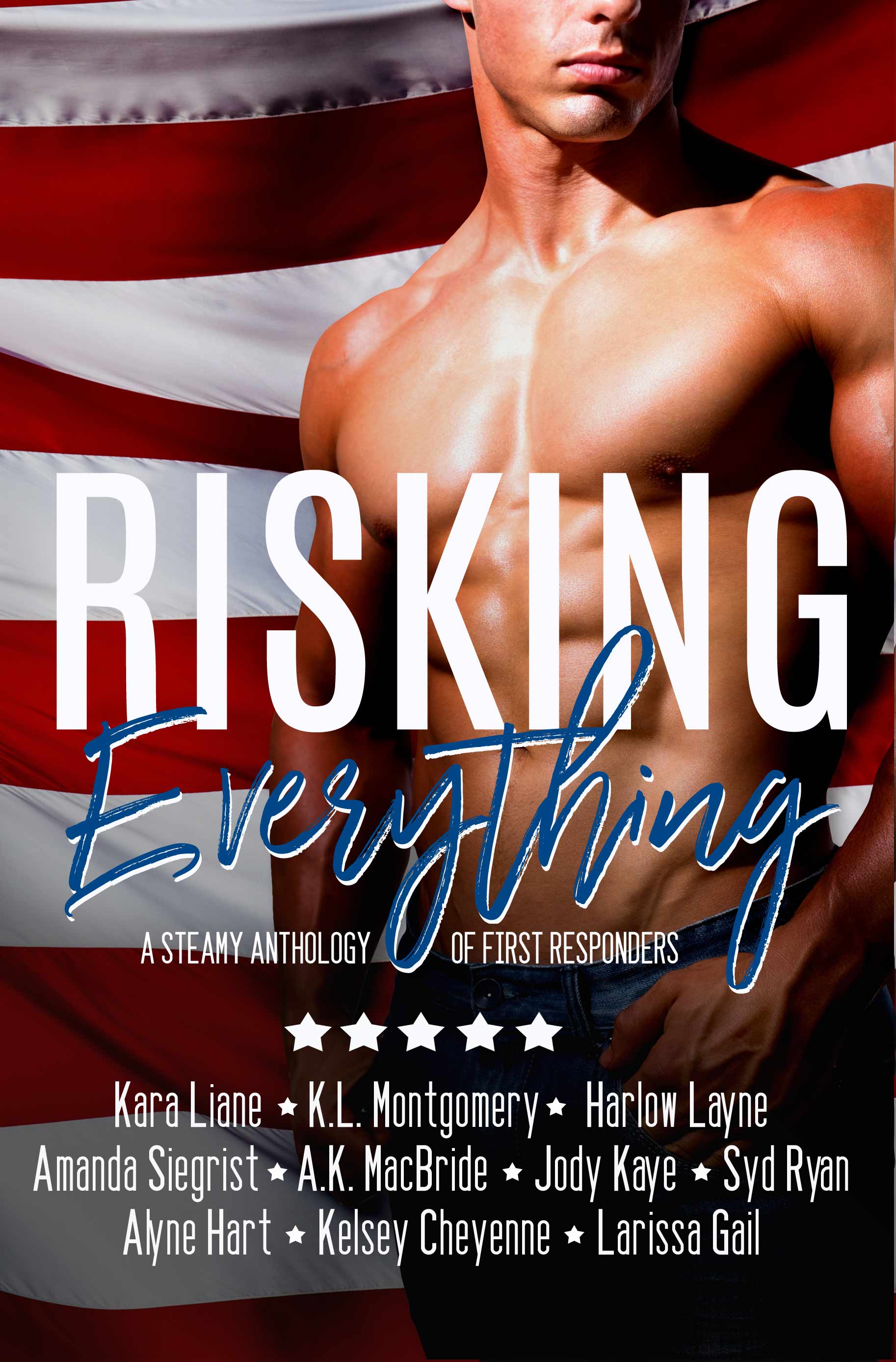 Risking Everything: A Steamy Anthology of First Responders