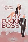 My Fucking Boss by Orlane Peggy