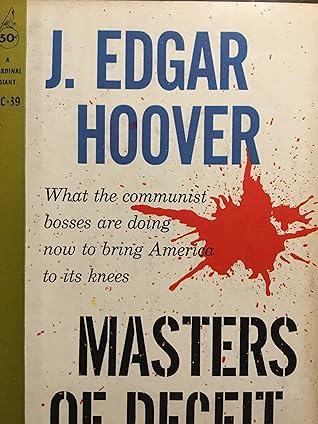 Masters Of Deceit: The Story Of Communism In America And How To Fight It