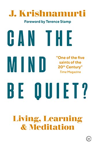 Can The Mind Be Quiet?: Living, Learning and Meditation (paperback)