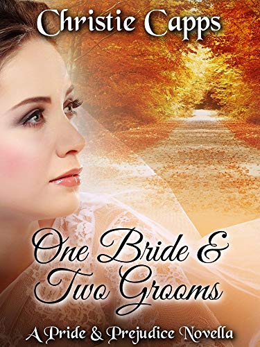 One Bride & Two Grooms: A Pride & Prejudice Novella (Kindle Edition)