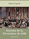 Histoire de la Révolution de 1848 - Tomes I et II Histoire de la Révolution de 1848 - Tomes I et II